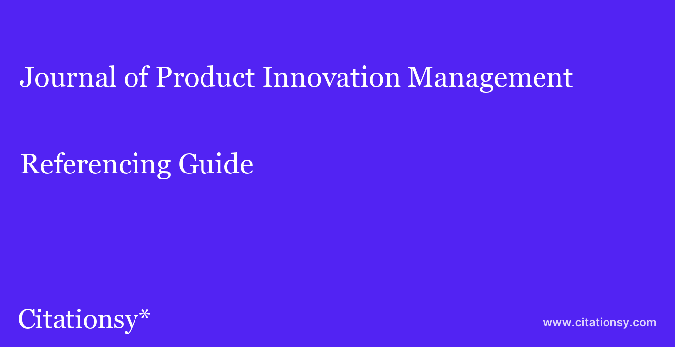 cite Journal of Product Innovation Management  — Referencing Guide